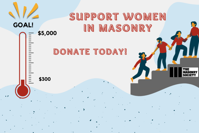 Help raise $5,000 for the Women In Masonry Fund!